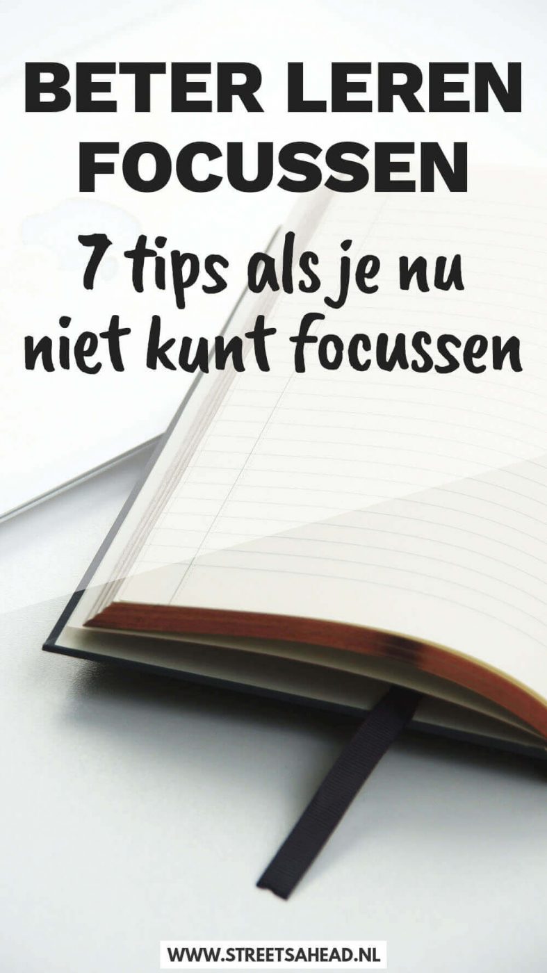 Beter leren focussen: 7 tips als je nu niet kunt focussen