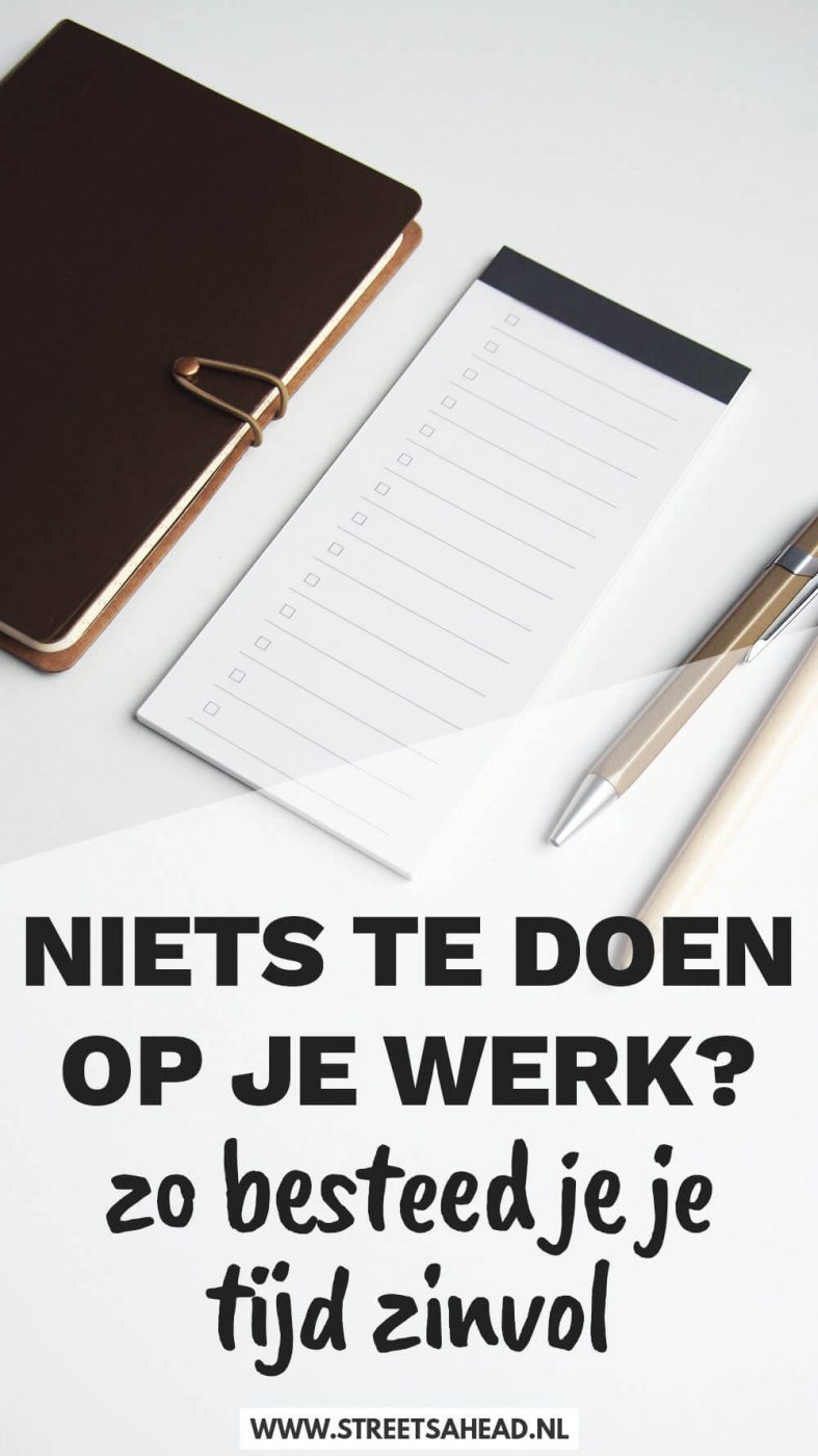 Heb je niets te doen op je werk? Of werk je voor jezelf en is het minder druk? In deze blog deel ik wat je kunt doen als je je verveelt op je werk.