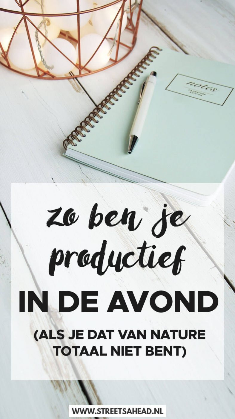 Wil je 's avonds productief zijn, bijvoorbeeld omdat je naast werk, school of andere dagbesteding een project hebt dat hierdoor 's avonds gedaan moet worden? En lukt dat eigenlijk totaal niet, omdat je juist overdag het meeste energie hebt? Dan is dit artikel voor jou! Ik deel mijn 6 tips.